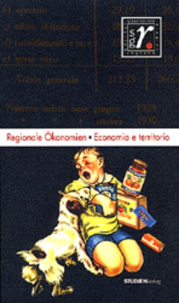 Geschichte und Region/Storia e regione 10/1: Regionale Ökonomien/Economia e territorio