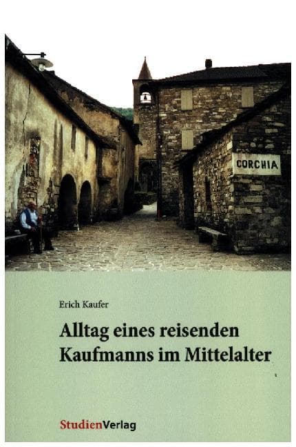 Alltag eines reisenden Kaufmanns im Mittelalter
