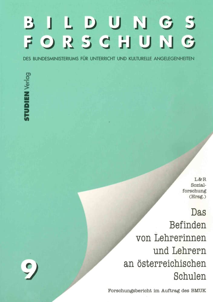 Das Befinden von Lehrerinnen und Lehrern an österreichischen Schulen: Eine empirische Erhebung zum physischen und psychischen Zustandsbild