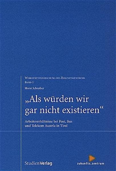 Als würden wir gar nicht existieren: Arbeitsverhältnisse bei Post, Bus und Telekom Austria in Tirol