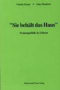 Sie behält das Haus - Frauenpolitik in Libyen