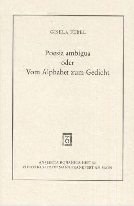 Poesia ambigua oder Vom Alphabet zum Gedicht