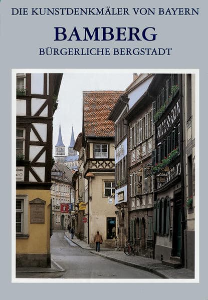 Stadt Bamberg / Bürgerliche Bergstadt. Tl.4/1-2: Bürgerliche Bergstadt. Mit Beitr. v. Thomas Korth u. a.