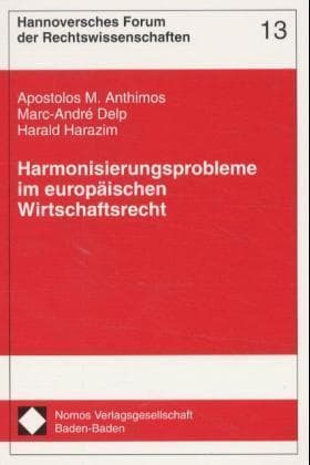 Harmonisierungsprobleme im europäischen Wirtschaftsrecht