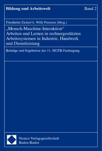 'Mensch-Maschine-Interaktion' Arbeiten und Lernen in rechnergestützten Arbeitssystemen in Industrie,