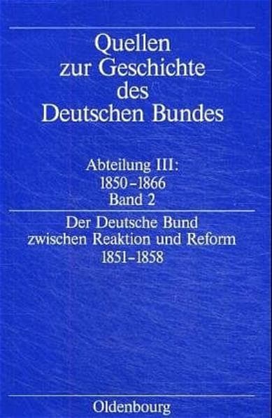 Quellen zur Geschichte des Deutschen Bundes. Quellen zur Geschichte... / Der deutsche Bund zwischen