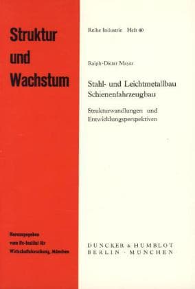 Stahl- und Leichtmetallbau, Schienenfahrzeugbau.