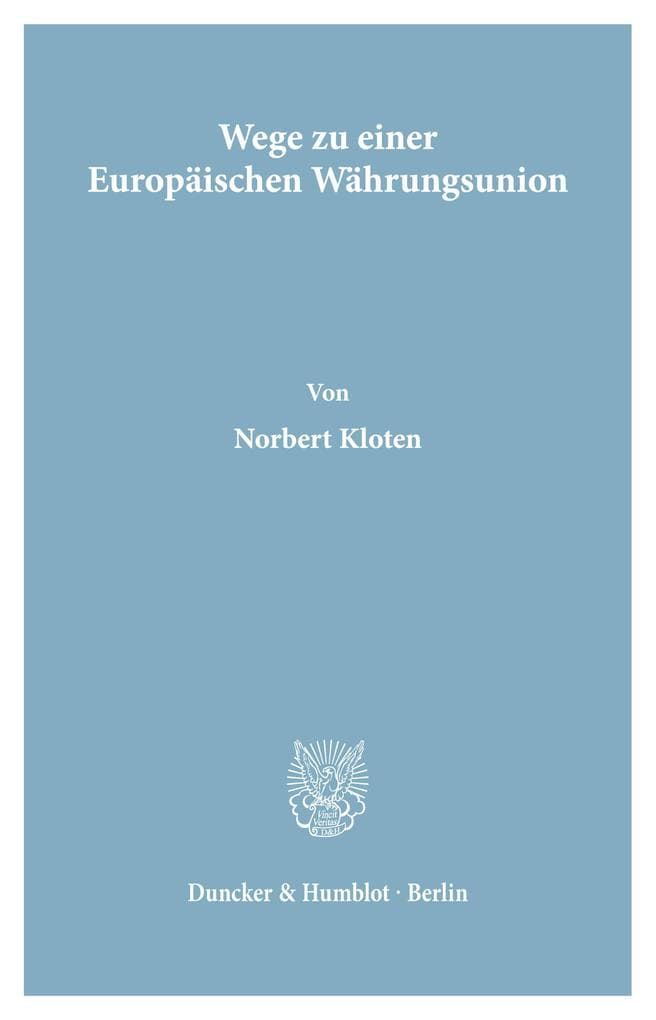 Wege zu einer Europäischen Währungsunion.