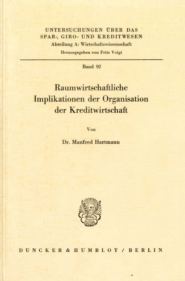 Raumwirtschaftliche Implikationen der Organisation der Kreditwirtschaft.
