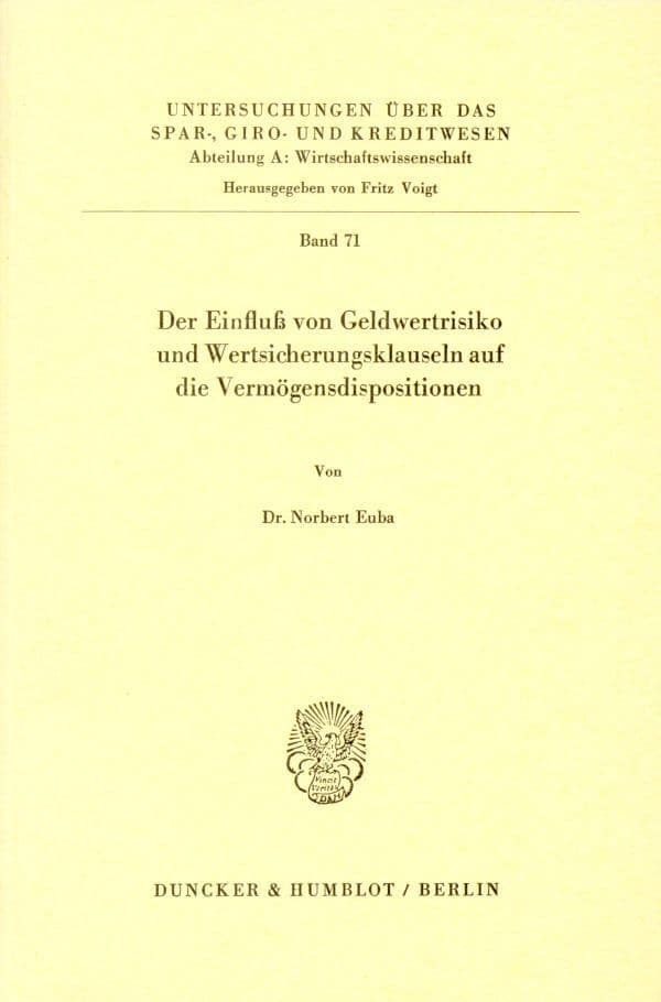 Der Einfluß von Geldwertrisiko und Wertsicherungsklauseln auf die Vermögensdispositionen.