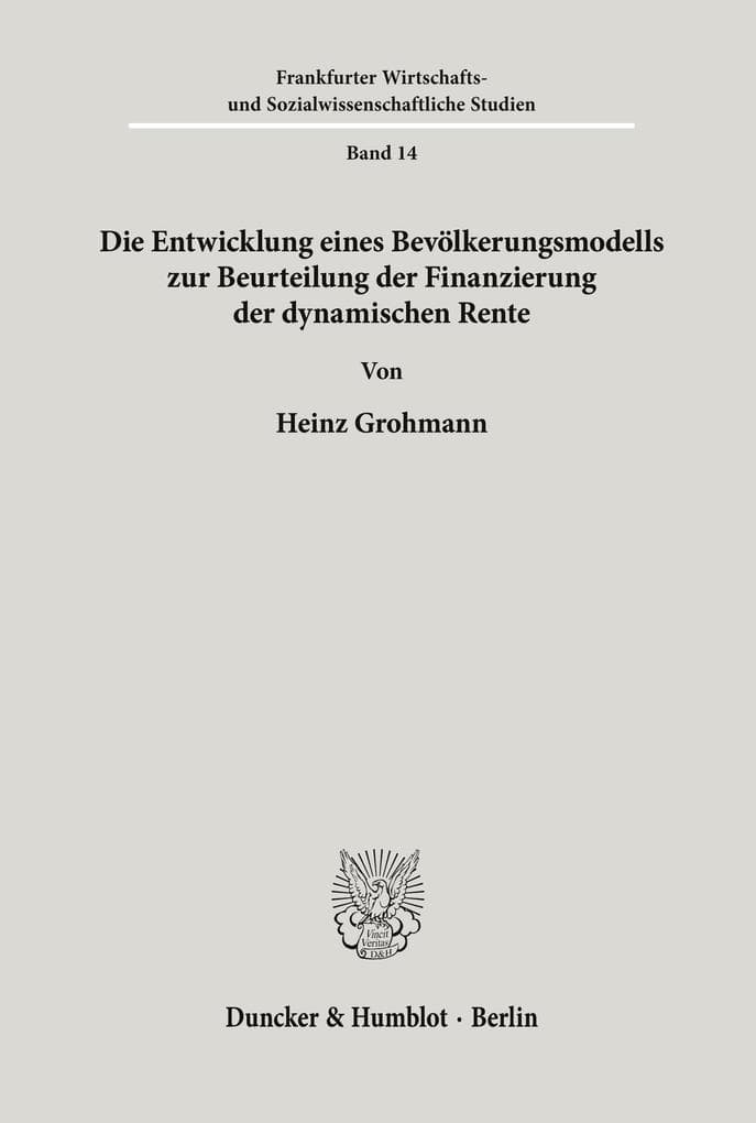 Die Entwicklung eines Bevölkerungsmodells zur Beurteilung der Finanzierung der dynamischen Rente.