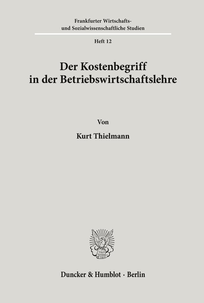 Der Kostenbegriff in der Betriebswirtschaftslehre.