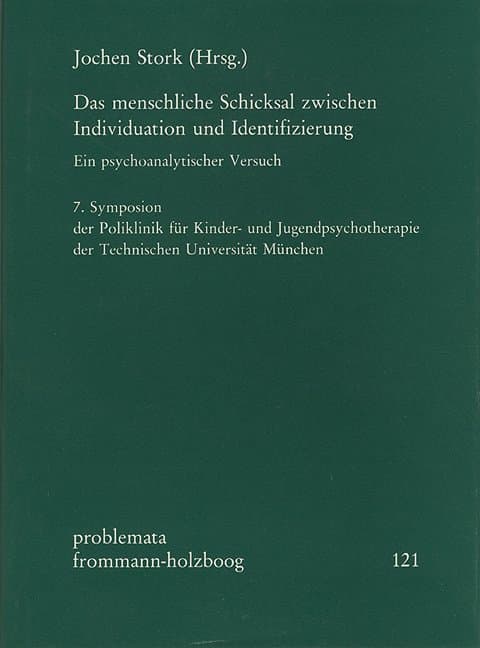 Das menschliche Schicksal zwischen Individuation und Identifizierung. Ein psychoanalytischer Versuch