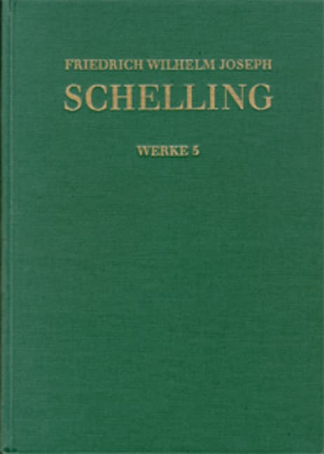 Friedrich Wilhelm Joseph Schelling: Historisch-kritische Ausgabe / Reihe I: Werke. Band 5: Ideen zu einer Philosophie der Natur (1797)