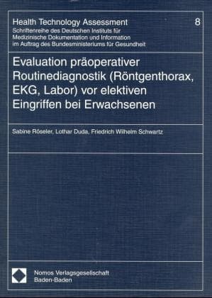 Evaluation präoperativer Routinediagnostik (Röntgenthorax, EKG, Labor) vor elektiven Eingriffen bei