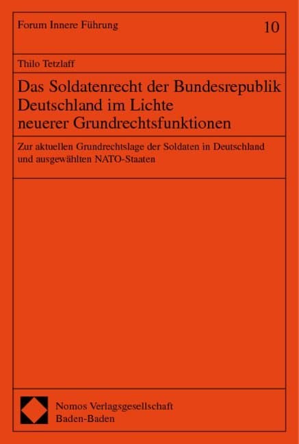 Das Soldatenrecht der Bundesrepublik Deutschland im Lichte neuerer Grundrechtsfunktionen