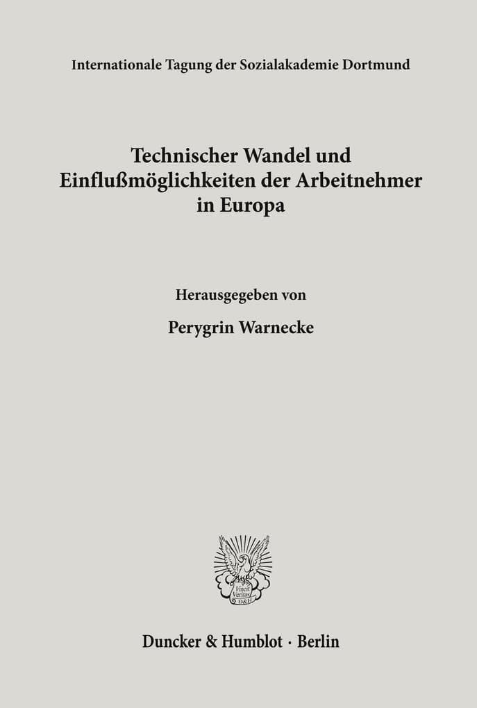 Technischer Wandel und Einflußmöglichkeiten der Arbeitnehmer in Europa.