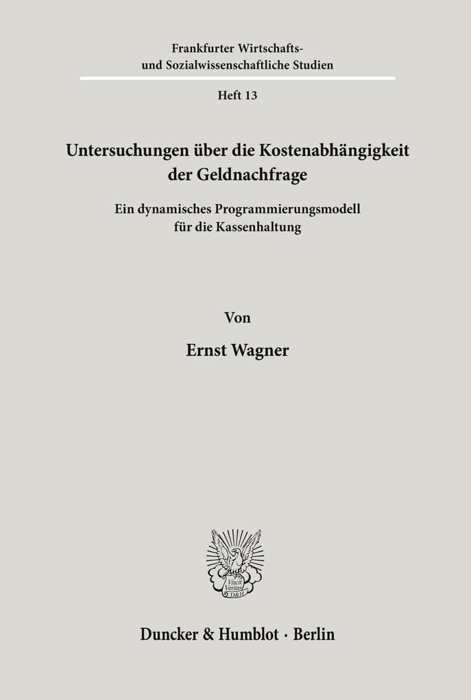 Untersuchungen über die Kostenabhängigkeit der Geldnachfrage.