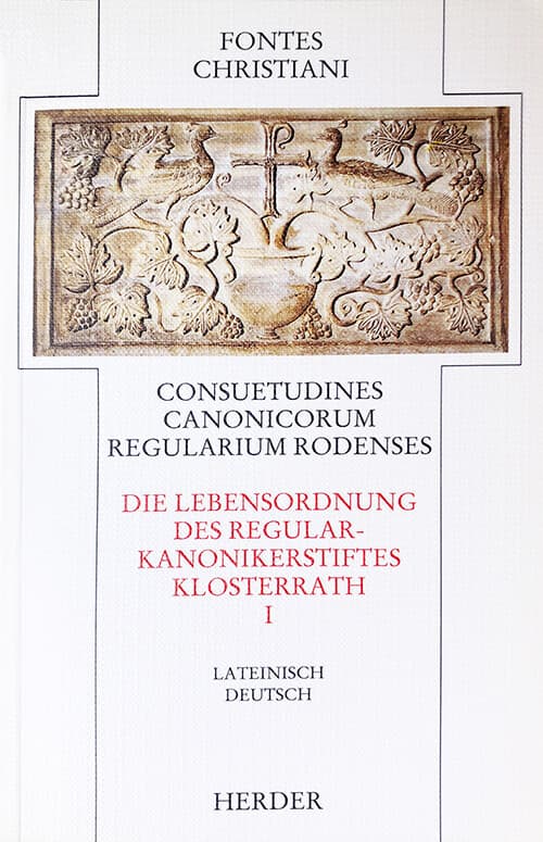 Fontes Christiani 1. Folge. Consuetudines canonicorum regularium Rodenses. Tl.1