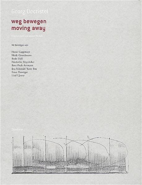 Georg Decristel: weg bewegen. moving away: Kunstbuch