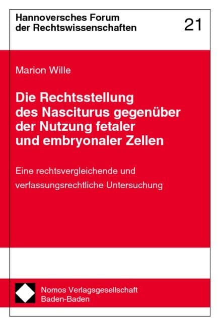 Die Rechtsstellung des Nasciturus gegenüber der Nutzung fetaler und embryonaler Zellen
