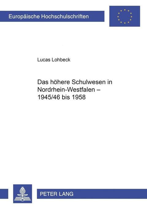 Das höhere Schulwesen in Nordrhein-Westfalen - 1945/46 bis 1958