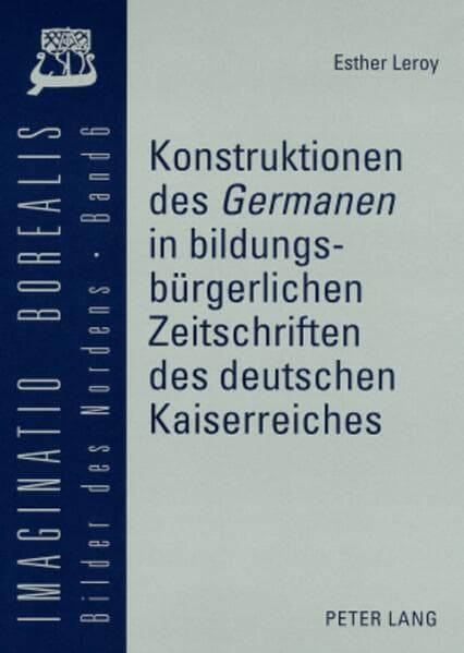 Konstruktionen des 'Germanen' in bildungsbürgerlichen Zeitschriften des deutschen Kaiserreiches
