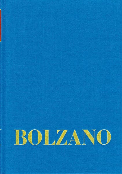 Bernard Bolzano Gesamtausgabe / Reihe I: Schriften. Band 10: Lebensbeschreibung des Dr. B. Bolzano mit einigen seiner ungedruckten Aufsätze und dem Bildnisse des Verfassers (Sulzbach 1836)
