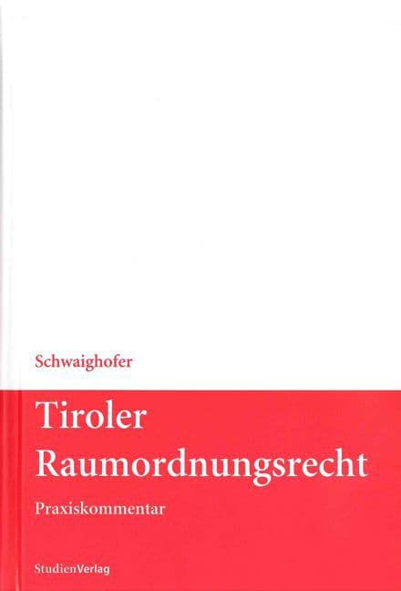 Tiroler Raumordnungsrecht: Praxiskommentar