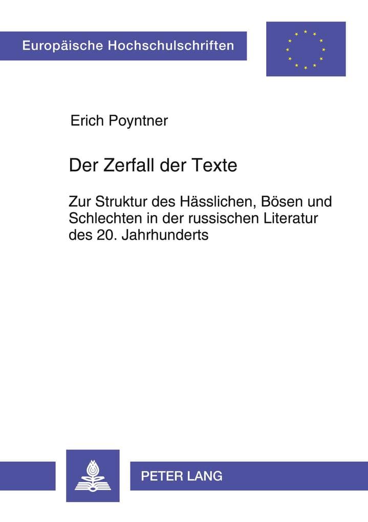 Der Zerfall der Texte: Zur Struktur des Hässlichen, Bösen und Schlechten in der russischen Literatur des 20. Jahrhunderts