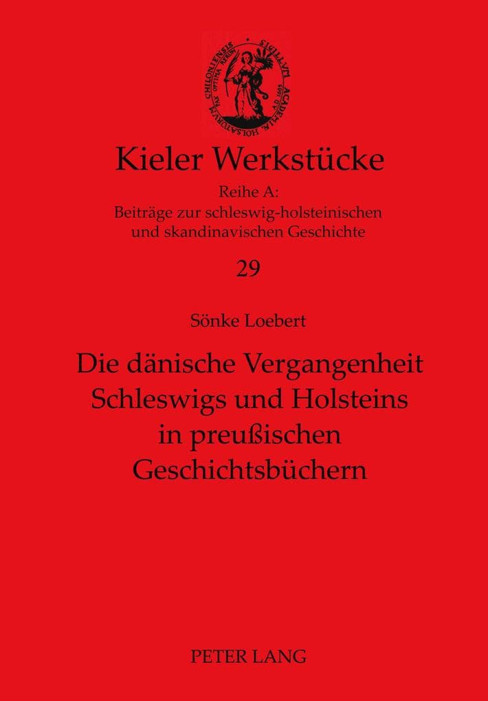 Die dänische Vergangenheit Schleswigs und Holsteins in preußischen Geschichtsbüchern