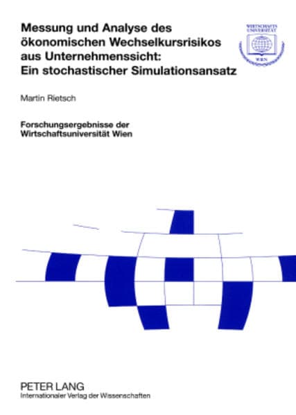 Messung und Analyse des ökonomischen Wechselkursrisikos aus Unternehmenssicht: Ein stochastischer Si