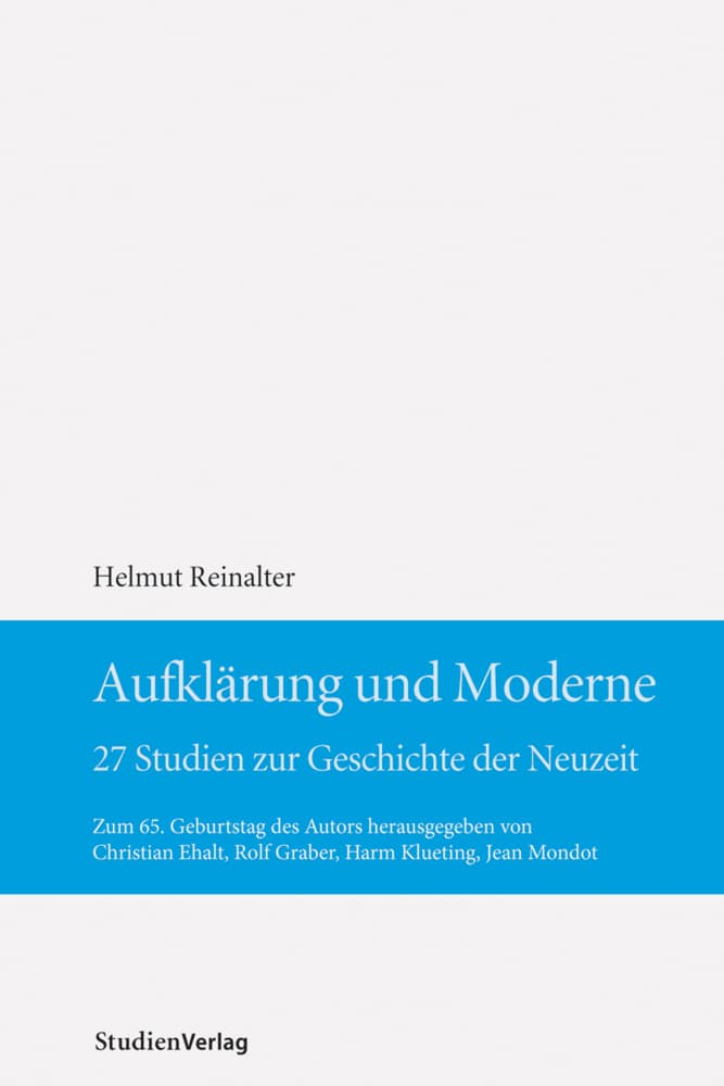Aufklärung und Moderne: 27 Studien zur Geschichte der Neuzeit