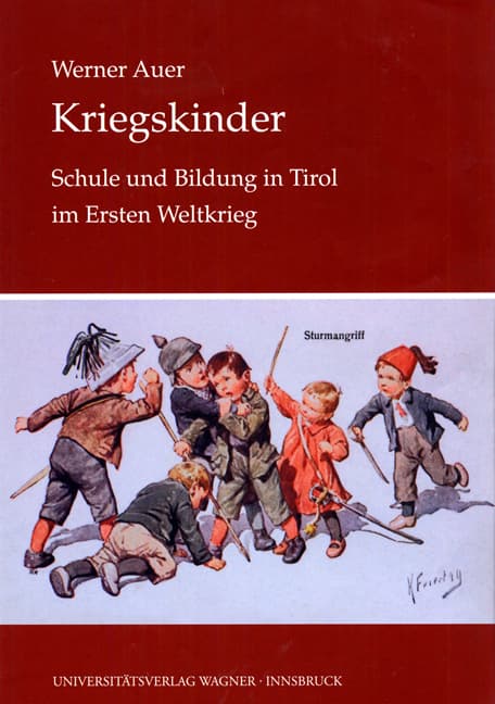 Kriegskinder: Schule und Bildung in Tirol im Ersten Weltkrieg