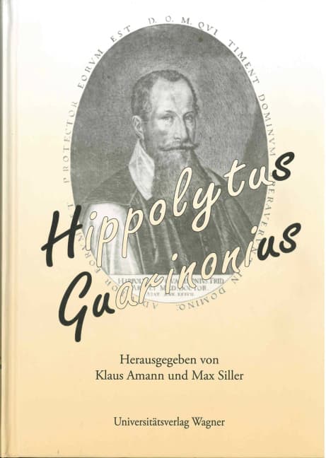 Hippolytus Guarinonius: Akten des 5. Symposiums der Sterzinger Osterspiele (5.-7.4.2004) "Die Greuel der Verwüstung menschlichen Geschlechts". Zur 350. Wiederkehr des Todesjahres von Hippolytus Guarinonius (1571-1654).