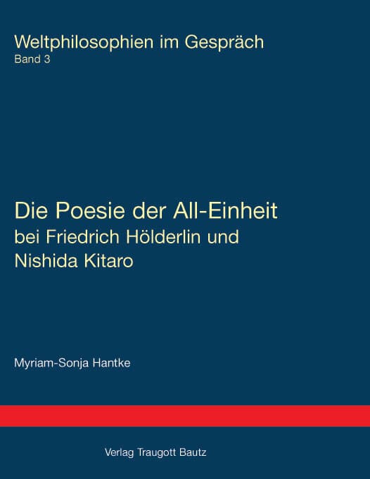 Die Poesie der All-Einheit bei Friedrich Hölderlin und Nishida Kitar