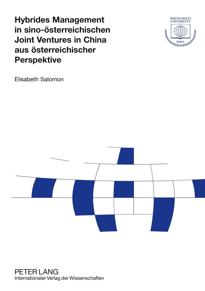 Hybrides Management in sino-österreichischen Joint Ventures in China aus österreichischer Perspektive
