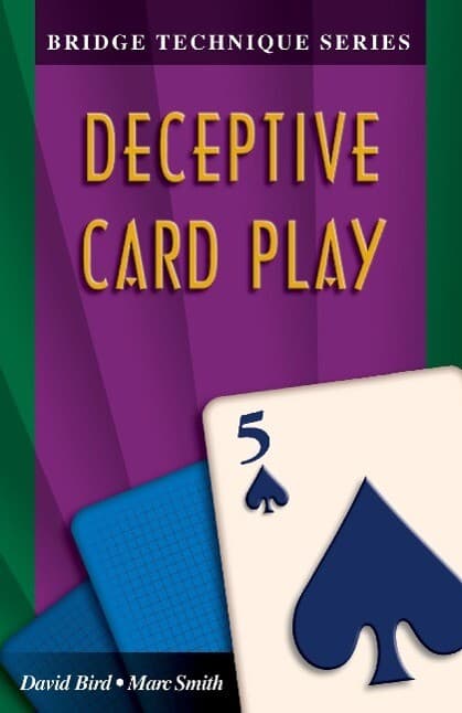 Bridge Technique 5: Deceptive Card Play