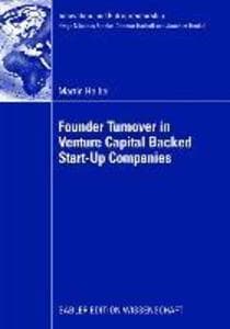 Founder Turnover in Venture Capital Backed Start-Up Companies