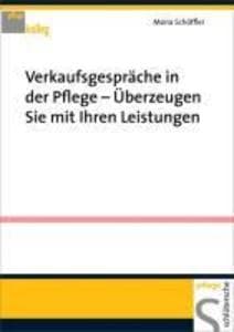 Verkaufsgespräche in der Pflege - Überzeugen Sie mit Ihren Leistungen