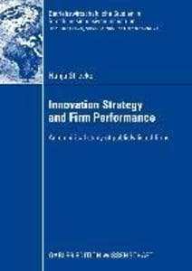 Innovation Strategy and Firm Performance