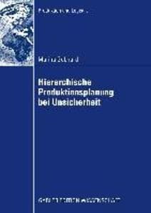 Hierarchische Produktionsplanung bei Unsicherheit