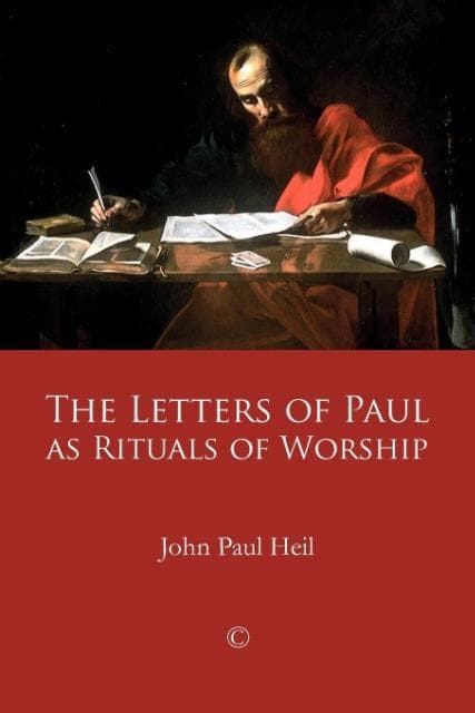 The Letters of Paul as Rituals of Worship