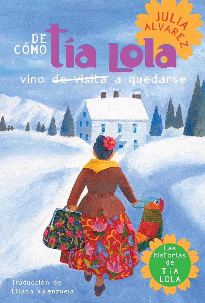 de Como Tia Lola Vino (de Visita) a Quedarse (How Aunt Lola Came to (Visit) Stayspanish Edition)