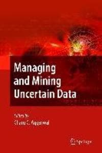 Managing and Mining Uncertain Data