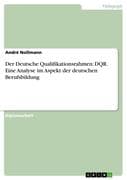 Der Deutsche Qualifikationsrahmen (DQR) - Eine Analyse im Aspekt der deutschen Berufsbildung