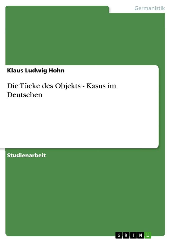 Die Tücke des Objekts - Kasus im Deutschen