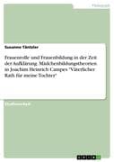 Frauenrolle und Frauenbildung in der Zeit der Aufklärung am Beispiel Joachim Heinrich Campes 'Väterl