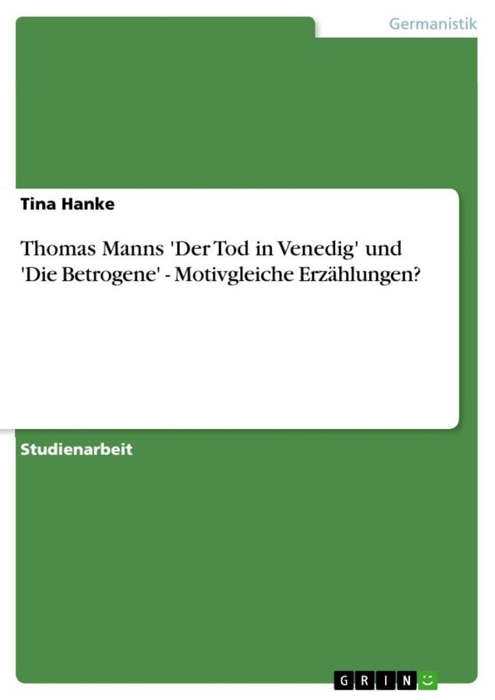 Thomas Manns 'Der Tod in Venedig' und 'Die Betrogene' - Motivgleiche Erzählungen?
