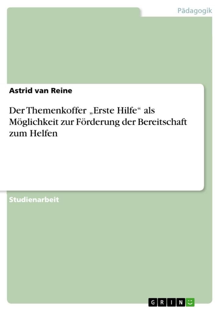 Der Themenkoffer "Erste Hilfe" als Möglichkeit zur Förderung der Bereitschaft zum Helfen